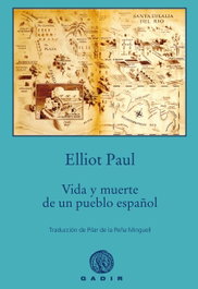 Vida y muerte de un pueblo español, Elliot Paul - GADIR EDITORIAL