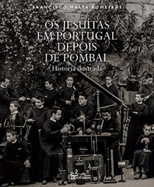 Os Jesuítas em Portugal depois de Pombal, Francisco Malta Romeiras - LUCERNA
