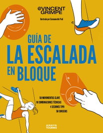 ANAYA, Guía de la escalada en bloque, Vincent Grimpe