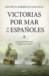 Victorias por mar de los españoles, Agustín R. Rodríguez González - SEKOTIA
