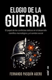 Elogio de la guerra, Fernando Pasquín Agero - EDAF EDITORIAL