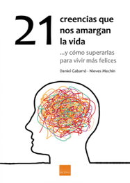 21 CREENCIAS QUE NOS AMARGAN LA VIDA, VV.AA. - BOIRA EDITORIAL