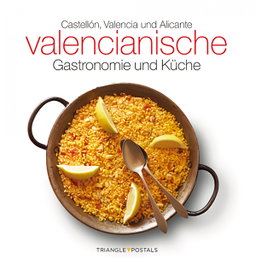 TRIANGLE POSTALS Valencianische Gastronomie und Küche, Toni Monné - TRIANGLE POSTALS
