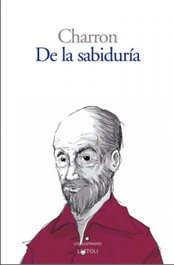 De la sabiduría, Pierre Charron - LAETOLI