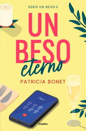 Un beso eterno. Un beso 3, Patricia Bonet - Grijalbo