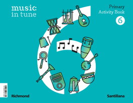 SANTILLANA, MUSIC IN TUNE 6 PRIMARY ACTIVITY BOOK