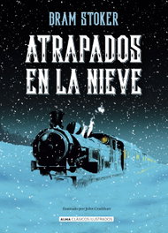 Atrapados en la nieve, Bram Stoker - EDITORIAL ALMA