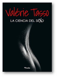 La ciencia del sexo, Valerie Tasso - EDITORIAL PINOLIA