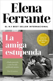 LA AMIGA ESTUPENDA, Elena Ferrante - DEBOLSILLO