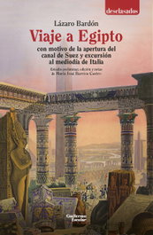 GUILLERMO ESCOLAR, Viaje a Egipto con motivo de la apertura del canal de Suez y excursión al mediodía de Italia, Lázaro Bardón