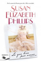 Lo que hice por amor, Susan Elizabeth Phillips - EDICIONES B