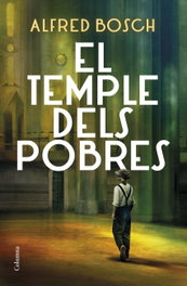 El temple dels pobres, Alfred Bosch - COLUMNA EDICIONS