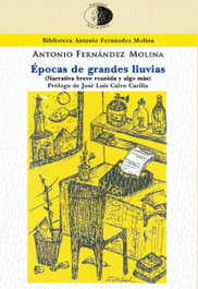 Épocas de grandes lluvias, Antonio Fernández Molina - LIBROS DEL INNOMBRABLE