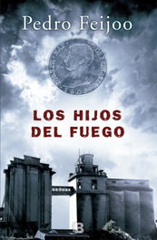 Los hijos del fuego, Pedro Feijóo - EDICIONES B