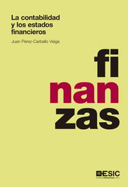 La contabilidad y los estados financieros, Juan F. Pérez-Carballo Veiga - ESIC
