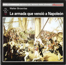 AKAL, La Armada que venció a Napoleón, Walter Browlee - Historia Mundo Jóvenes