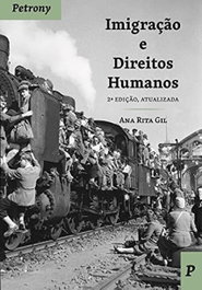 IMIGRAÇÃO E DIREITOS HUMANOS, Ana Rita Gil - PETRONY EDITORES