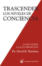 Grano Mostaza Trascender los niveles de conciencia, David Hawkins - Grano Mostaza