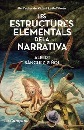 Les estructures elementals de la narrativa, Albert Sánchez Piñol - LA CAMPANA