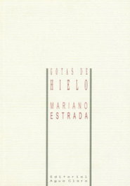 Gotas de hielo, Mariano Estrada Vázquez - AGUACLARA