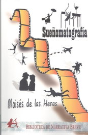 Sueñomatografía, Moisés de las Heras - Editorial Adarve