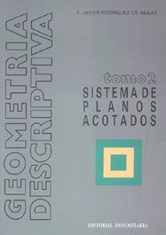 Geometria Descriptiva 2. Sistema Planos Acotados, Rodríguez de Abajo, Francisco de Abajo - DONOSTIARRA