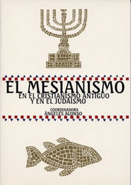 El mesianismo en el cristianismo antiguo y en el judaísmo, Mª Angeles Alonso Avila - UNIV.VALLADOLID
