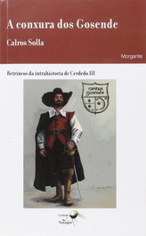 A conxura dos Gosende, Calros Solla - RINOCERONTE EDITORA S.L.