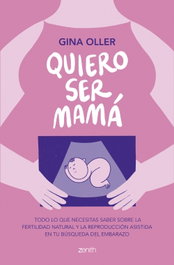 Quiero ser mamá, Gina Oller - ZENITH
