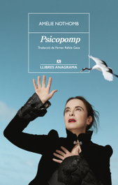 Psicopomp, Amélie Nothomb - ANAGRAMA