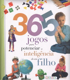 365 JOGOS PARA POTENCIAR A INTELIGÊNCIA DO SEU FILHO, VV.AA. - GIRASSOL EDIÇOES