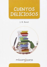 Cuentos deliciosos, VV.AA - MICOMICONA EDICIONES