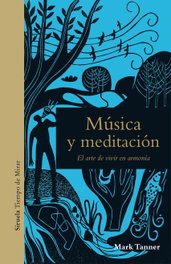 Música y meditación, Mark Tanner - SIRUELA