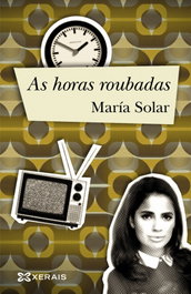 As horas roubadas, María Solar Núñez - Xerais