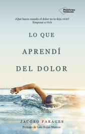 Lo que aprendí del dolor, Jacobo Parages - PLATAFORMA EDITORIAL