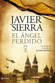 El ángel perdido, Javier Sierra - PLANETA