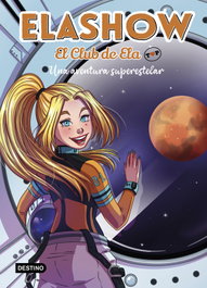 DESTINO INFANTIL, El Club de Ela Top 4. Una aventura superestelar - Elaia Martínez
