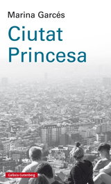 Ciutat Princesa, Marina Garcés - GALAXIA GUTENBERG CATALAN