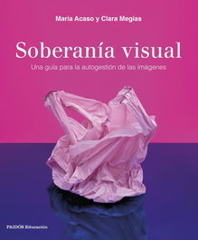 PAIDOS, Soberanía visual, María Acaso
