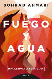 Fuego y agua, Sohrab Ahmari - RIALP