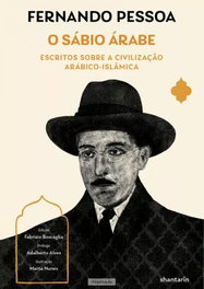 SHANTARIN, O SABIO ARABE, Fernando Pessoa - SHANTARIN