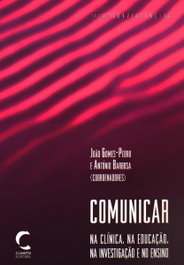 Comunicar na Clínica, na EducaÇao, na InvestigaÇao e no Ensino, Joao Gomes-Pedro - CLIMEPSI EDITORES