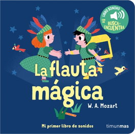 TIMUN MAS, La flauta mágica. Mi primer libro de sonidos - Marion Billet