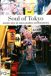 JONGLEZ, Soul of Tokyo guide des 30 meilleures experiences