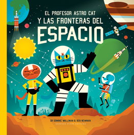 El profesor Astro Cat y las fronteras del espacio, Dr Dominic Walliman - Barbara Fiore