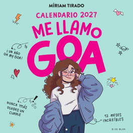 B DE BLOK Calendario 2027 - Me llamo Goa, Míriam Tirado - B DE BLOK