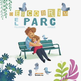 BROMERA EDICIONS, Descobrim el parc, Jérôme Pelissier - BROMERA EDICIONS