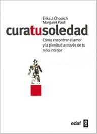 Cura tu soledad, Erika J. Chopich; Margaret Paul - EDAF EDITORIAL