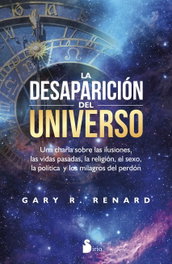 La desaparición del universo, Gary Renard - SIRIO EDITORIAL