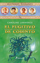 SALAMANDRA, El fugitivo de Corinto, Caroline Lawrence - MISTERIOS ROMANOS